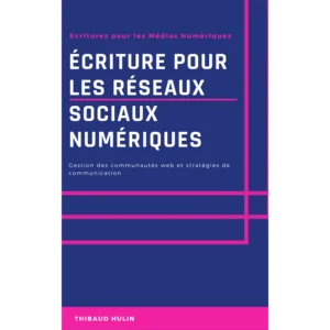Couverture du livre Écriture pour les réseaux sociaux numériques, par Thibaud Hulin