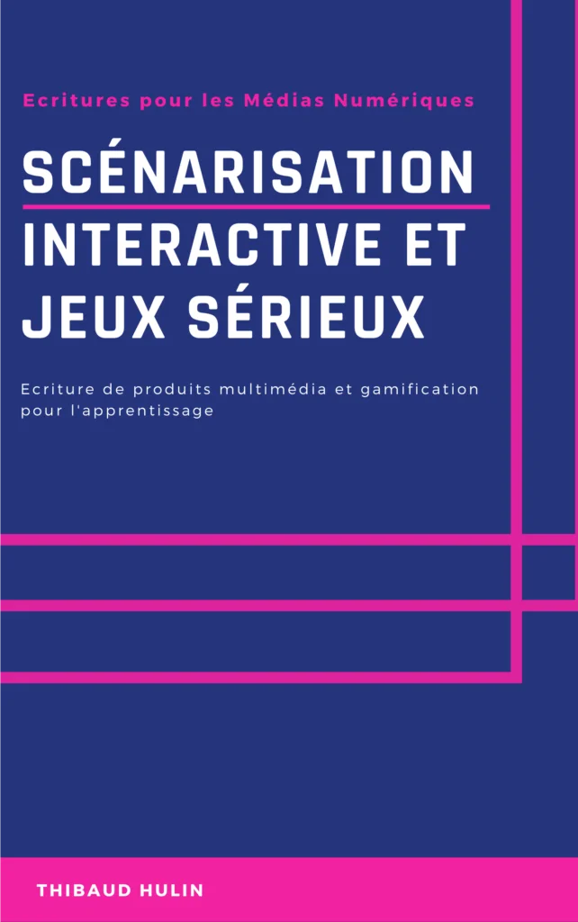 Couverture du livre Scénarisation interactive et jeux sérieux, par Thibaud Hulin