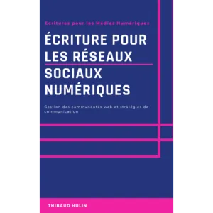 Couverture du livre Écriture pour les réseaux sociaux numériques, par Thibaud Hulin
