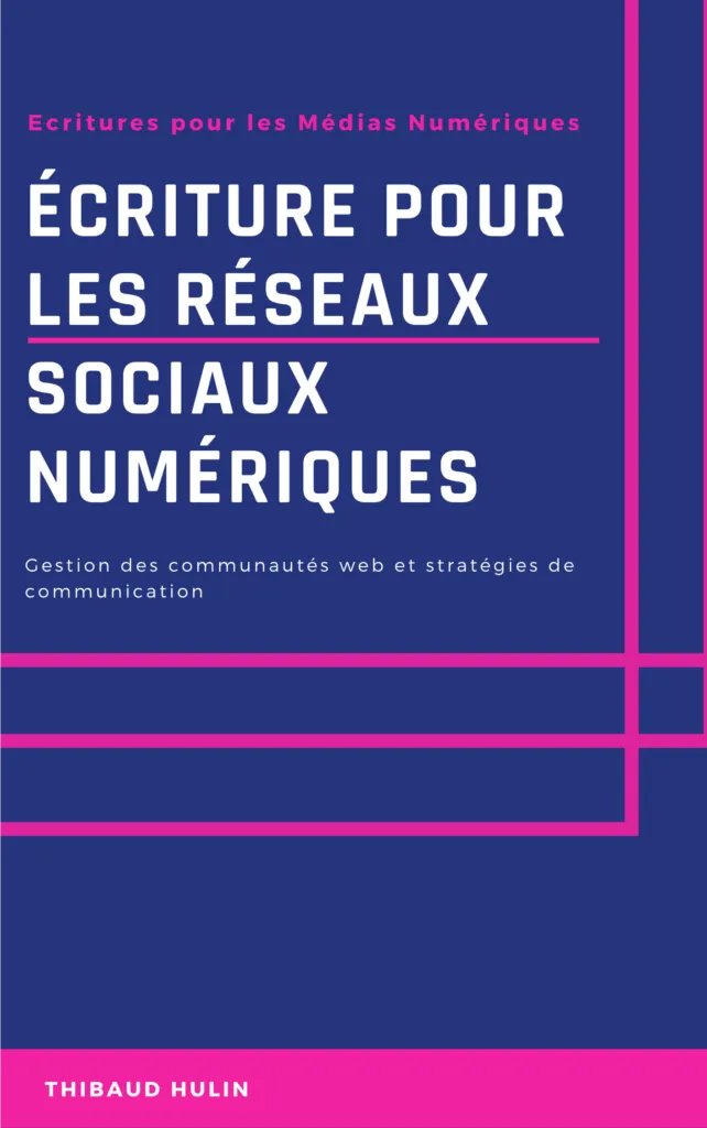 Couverture du livre Écriture pour les réseaux sociaux numériques, par Thibaud Hulin