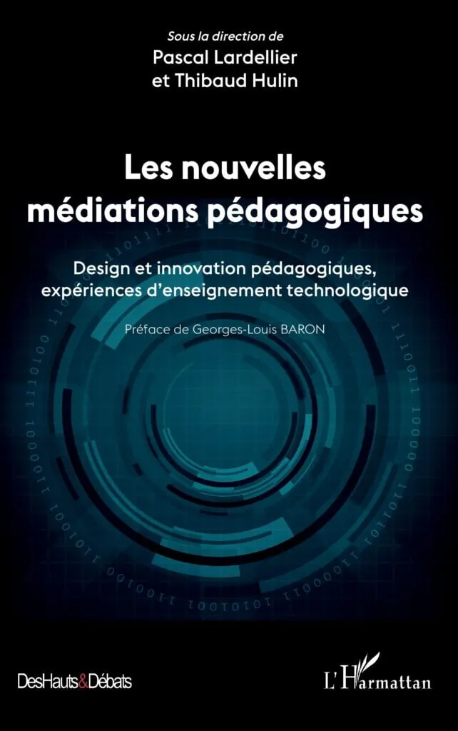 Les nouvelles médiations pédagogiques. Design et innovation pédagogiques, expériences d'enseignement technologiques.
